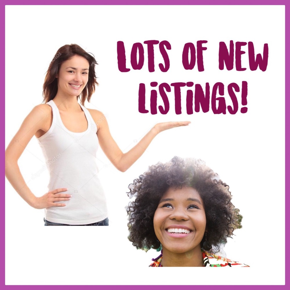 LOTS OF NEW LISTINGS!